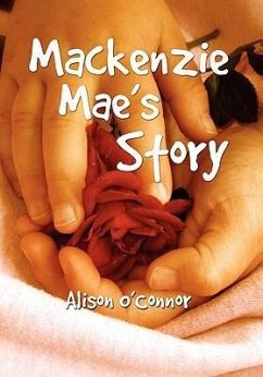 MacKenzie Mae's Story - O'Connor, Alison