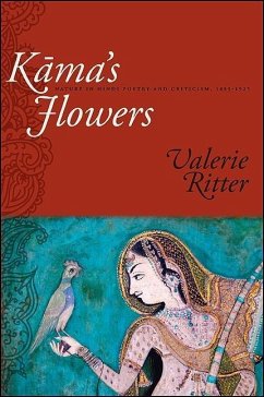 Kama's Flowers: Nature in Hindi Poetry and Criticism, 1885-1925 - Ritter, Valerie