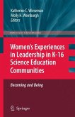Women's Experiences in Leadership in K-16 Science Education Communities, Becoming and Being
