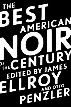 The Best American Noir of the Century - Penzler, Otto; Ellroy, James