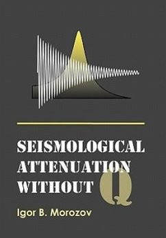 Seismological Attenuation Without Q - Morozov, Igor B.