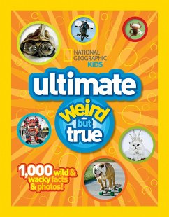 Ultimate Weird but True! - National Geographic Kids