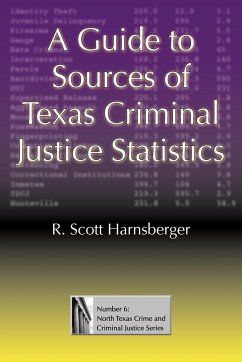 A Guide to Sources of Texas Criminal Justice Statistics - Harnsberger, R. Scott