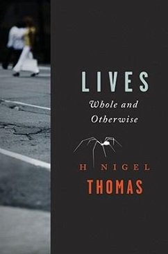 Lives: Whole and Otherwise - Thomas, H Nigel