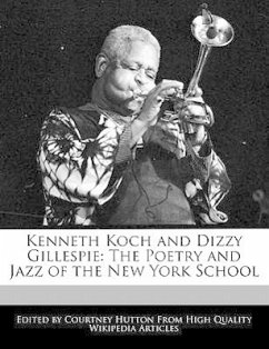 Kenneth Koch and Dizzy Gillespie: The Poetry and Jazz of the New York School - Hutton, Courtney