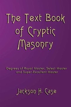 The Text Book Of Cryptic Masonry - Case, Jackson H.