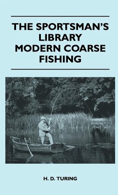 The Sportsman's Library - Modern Coarse Fishing - Turing, H. D.