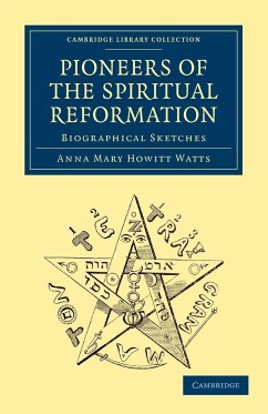 Pioneers of the Spiritual Reformation - Watts, Anna Mary Howitt