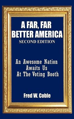 A Far, Far Better America - Coble, Fred W.