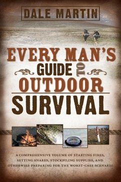 Every Man's Guide to Outdoor Survival - Martin, Dale