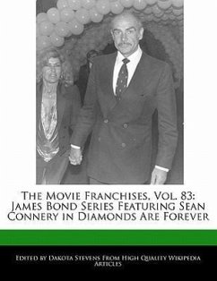 The Movie Franchises, Vol. 83: James Bond Series Featuring Sean Connery in Diamonds Are Forever - Stevens, Dakota