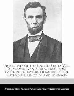 Presidents of the United States Vol. 2: Jackson, Van Buren, Harrison, Tyler, Polk, Taylor, Fillmore, Pierce, Buchanan, Lincoln, and Johnson - Wright, Eric Branum, Miles