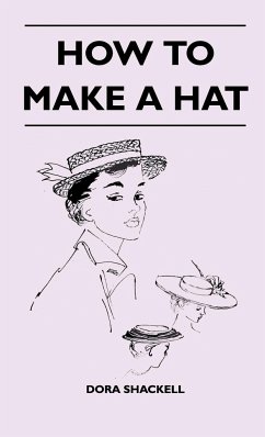 How To Make A Hat - Shackell, Dora