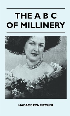 The A B C Of Millinery - Madame Eva Ritcher