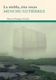 La niebla, tres veces : viaje de estudios ; La tabla de las mareas ; La mujer ensimismada
