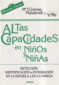 Altas capacidades en niños y niñas : detección, identificación e integración en la escuela y en la familia - Gómez Masdevall, María Teresa; Mir Costa, Victoria