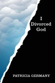 I Divorced God I Divorced God