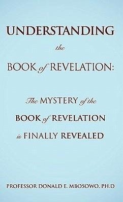Understanding the Book of Revelation - Mbosowo, Ph D Donald E