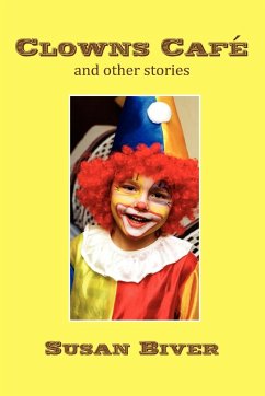 Clowns Cafe and Other Stories - Biver, Susan