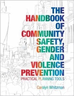 The Handbook of Community Safety Gender and Violence Prevention - Whitzman, Carolyn