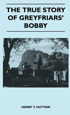 The True Story Of Greyfriars' Bobby Henry T. Hutton Author