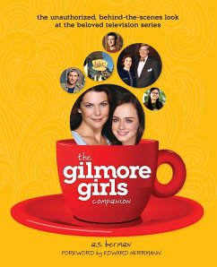 The Gilmore Girls Companion - Berman, A. S.