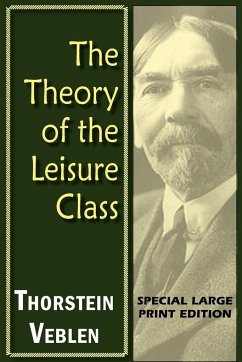 The Theory of the Leisure Class - Veblen, Thorstein