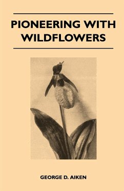 Pioneering With Wildflowers - Aiken, George D.