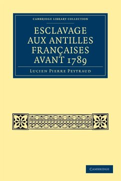 Esclavage Aux Antilles Francaises Avant 1789 - Peytraud, Lucien Pierre