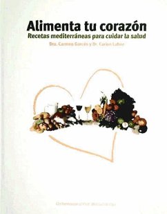 Alimenta tu corazón : recetas mediterráneas para cuidar la salud - Garcés Segura, Carmen; Lahoz Rallo, Carlos