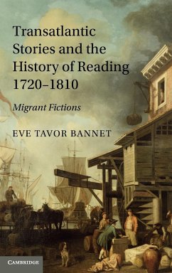 Transatlantic Stories and the History of Reading, 1720 1810 - Bannet, Eve Tavor