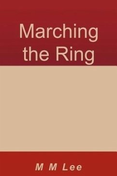 Marching the Ring - Lee, M. M.