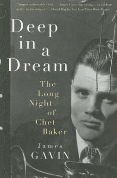 Deep in a Dream: The Long Night of Chet Baker - Gavin, James