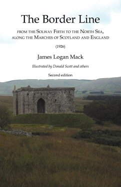 Border Line from the Solway Firth to the North Sea, along the Marches of Scotland and England, The (1926) - Mack, James Logan