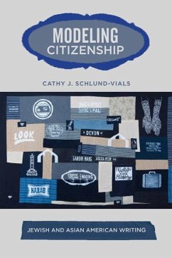 Modeling Citizenship: Jewish and Asian American Writing - Schlund-Vials, Cathy