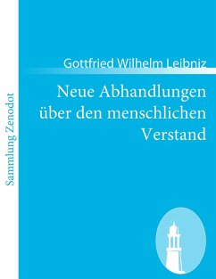 Neue Abhandlungen über den menschlichen Verstand - Leibniz, Gottfried Wilhelm