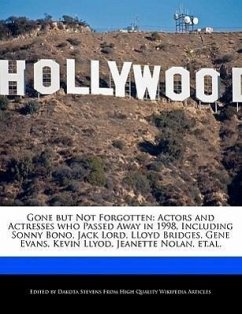 Gone But Not Forgotten: Actors and Actresses Who Passed Away in 1998, Including Sonny Bono, Jack Lord, Lloyd Bridges, Gene Evans, Kevin Llyod - Fort, Emeline Stevens, Dakota