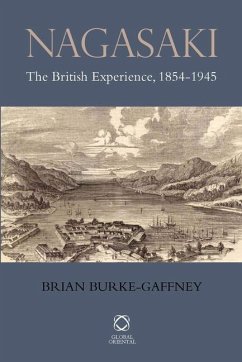 Nagasaki: The British Experience, 1854-1945 - Burke-Gaffney, Brian