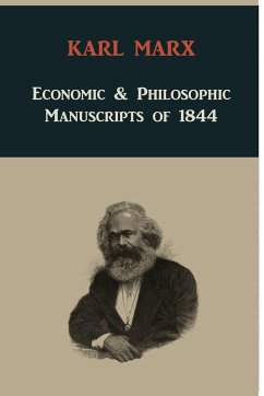 Economic & Philosophic Manuscripts of 1844 - Marx, Karl