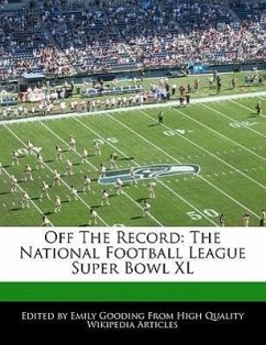 Off the Record: The National Football League Super Bowl XL - Gooding, Emily