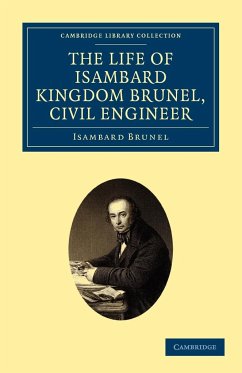 The Life of Isambard Kingdom Brunel, Civil Engineer - Brunel, Isambard