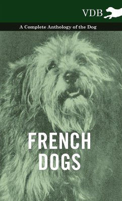 French Dogs - A Complete Anthology of the Breeds - Various