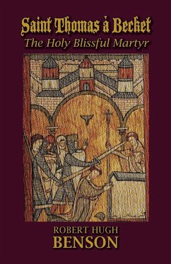 Saint Thomas à Becket, The Holy Blissful Martyr - Benson, Robert Hugh