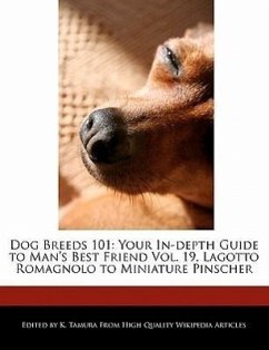 Dog Breeds 101: Your In-Depth Guide to Man's Best Friend Vol. 19, Lagotto Romagnolo to Miniature Pinscher - Cleveland, Jacob Tamura, K.