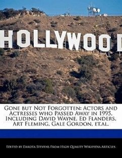 Gone But Not Forgotten: Actors and Actresses Who Passed Away in 1995, Including David Wayne, Ed Flanders, Art Fleming, Gale Gordon, Et.Al. - Fort, Emeline Stevens, Dakota