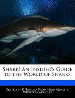 Shark! an Insider's Guide to the World of Sharks - Cleveland, Jacob Tamura, K.