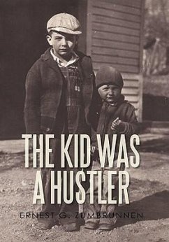 The Kid Was a Hustler - Zumbrunnen, Ernest G.