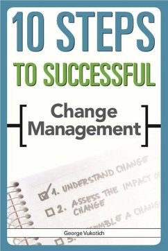 10 Steps to Successful Change Management - Vukotich, George