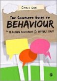 The Complete Guide to Behaviour for Teaching Assistants and Support Staff