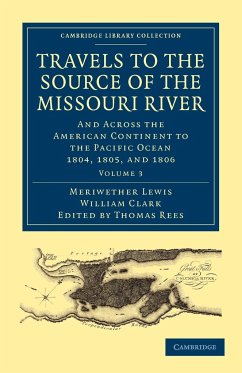 Travels to the Source of the Missouri River - Volume 3 - Lewis, Meriwether; Clark, William